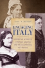 Image for Engaging Italy  : American women&#39;s utopian visions and transnational networks