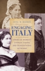 Image for Engaging Italy  : American women&#39;s utopian visions and transnational networks
