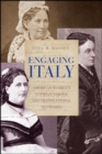 Image for Engaging Italy: American Women&#39;s Utopian Visions and Transnational Networks