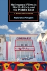 Image for Hollywood films in North Africa and the Middle East  : a history of circulation