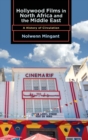 Image for Hollywood films in North Africa and the Middle East  : a history of circulation