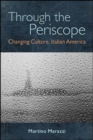 Image for Through the Periscope: Changing Culture, Italian America
