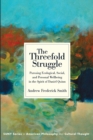 Image for The threefold struggle  : pursuing ecological, social, and personal wellbeing in the spirit of Daniel Quinn