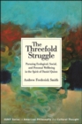 Image for Threefold Struggle: Pursuing Ecological, Social, and Personal Wellbeing in the Spirit of Daniel Quinn