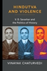 Image for Hindutva and violence  : V.D. Savarkar and the politics of history