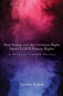 Image for How Trump and the Christian Right Saved LGBTI Human Rights