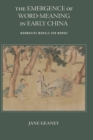 Image for The emergence of word-meaning in early China  : normative models for words