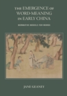 Image for The Emergence of Word-Meaning in Early China