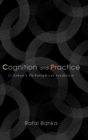 Image for Cognition and practice  : Li Zehou&#39;s philosophical aesthetics