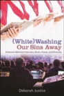 Image for (White)Washing Our Sins Away: American Mainline Churches, Music, Power, and Diversity