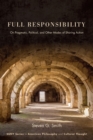 Image for Full responsibility  : on pragmatic, political, and other modes of sharing action