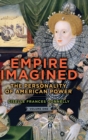 Image for Empire imagined  : the personality of American powerVolume 1