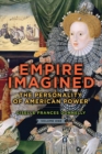Image for Empire Imagined Volume 1: The Personality of American Power : Volume 1