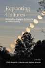 Image for Replanting Cultures: Community-Engaged Scholarship in Indian Country