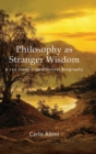 Image for Philosophy as stranger wisdom  : a Leo Strauss intellectual biography