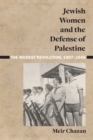 Image for Jewish Women and the Defense of Palestine