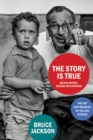 Image for The Story Is True: The Art and Meaning of Telling Stories