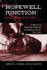 Image for Hopewell Junction: A Railroader&#39;s Town : A History of Short-Line Railroads in Dutchess County, New York