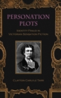 Image for Personation plots  : identity fraud in Victorian sensation fiction