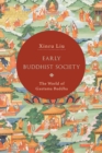 Image for Early Buddhist Society: The World of Gautama Buddha