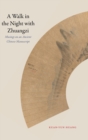 Image for A walk in the night with Zhuangzi  : musings on an ancient Chinese manuscript