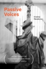 Image for Passive Voices: On the Subject of Phenomenology and Other Figures of Speech