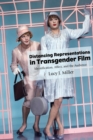 Image for Distancing representations in transgender film  : identification, affect, and the audience