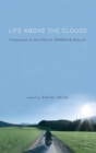 Image for Life above the clouds  : philosophy in the films of Terrence Malick