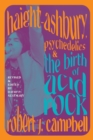 Image for Haight-Ashbury, psychedelics, and the birth of acid rock