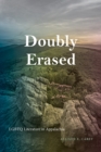 Image for Doubly erased: LGBTQ literature in Appalachia