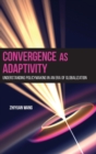 Image for Convergence as adaptivity  : understanding policymaking in an era of globalization