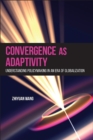 Image for Convergence as Adaptivity: Understanding Policymaking in an Era of Globalization