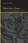 Image for Works Like a Charm: Incentive Rhetoric and the Economization of Everyday Life