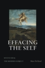 Image for Effacing the Self: Mysticism and the Modern Subject