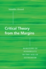 Image for Critical Theory from the Margins: Horizons of Possibility in the Age of Extremism