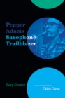Image for Pepper Adams: Saxophone Trailblazer