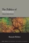 Image for The Politics of Orientation: Deleuze Meets Luhmann
