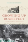 Image for Growing Up Roosevelt: A Granddaughter&#39;s Memoir of Eleanor Roosevelt