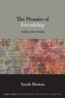 Image for Promise of Friendship: Fidelity within Finitude