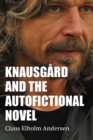 Image for Knausgård and the Autofictional Novel