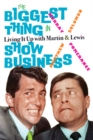 Image for The Biggest Thing in Show Business: Living It Up With Martin &amp; Lewis