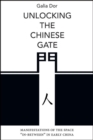 Image for Unlocking the Chinese Gate: Manifestations of the Space &quot;In-Between&quot; in Early China