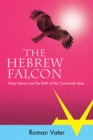 Image for The Hebrew Falcon: Adya Horon and the Birth of the Canaanite Idea