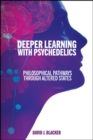 Image for Deeper Learning With Psychedelics: Philosophical Pathways Through Altered States