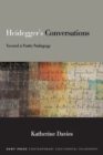 Image for Heidegger&#39;s Conversations: Toward a Poetic Pedagogy