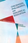 Image for Childhood, Philosophy, and Dialogical Education: (R)evolutionary Essays
