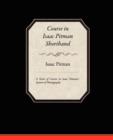 Image for Course in Isaac Pitman Shorthand - A Series of Lessons in Isaac Pitmans s System of Phonography