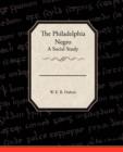 Image for The Philadelphia Negro A Social Study