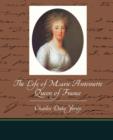 Image for The Life of Marie Antoinette - Queen of France