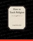 Image for How to Teach Religion